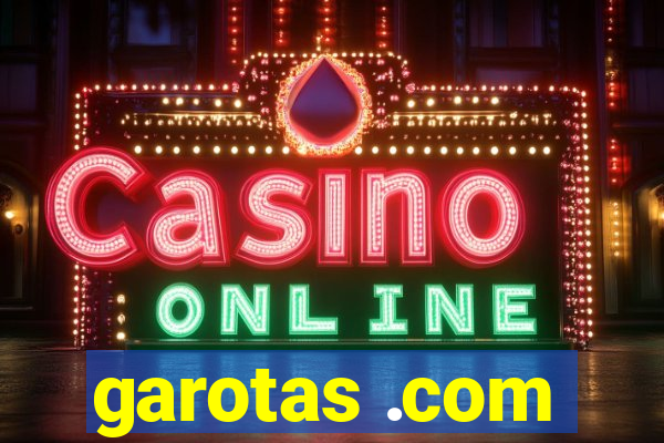 garotas .com
